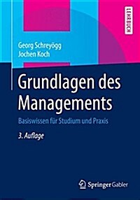 Grundlagen Des Managements: Basiswissen F? Studium Und Praxis (Paperback, 3, 3., Uberarb. U.)