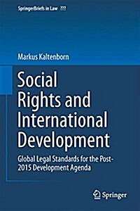 Social Rights and International Development: Global Legal Standards for the Post-2015 Development Agenda (Paperback, 2015)