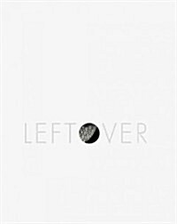 Leftover / Removals (Hardcover)