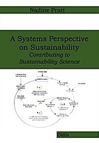 A Systems Perspective on Sustainability: Contributing to Sustainability Science (Paperback)