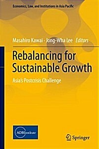 Rebalancing for Sustainable Growth: Asias Postcrisis Challenge (Hardcover, 2015)