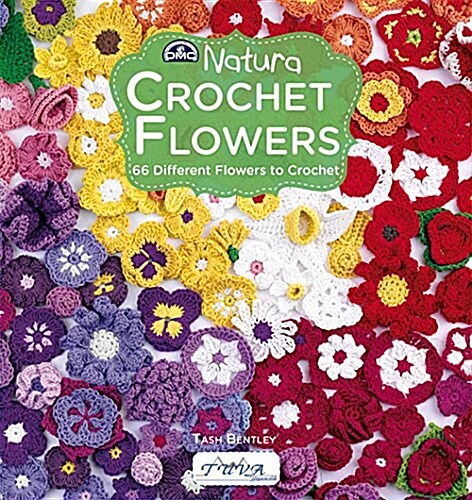 Crochet Flowers: 66 Different Flowers to Crochet (Paperback)