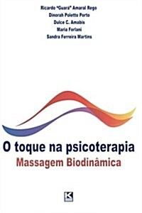 O toque na psicoterapia: Massagem Biodin?ica (Paperback)