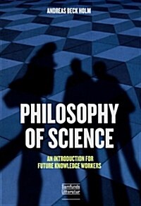 Philosophy of Science: An Introduction for Future Knowledge Workers (Paperback)