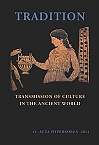 Tradition: Transmission of Culture in the Ancient World (Paperback)