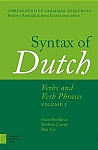 Syntax of Dutch: Verbs and Verb Phrases. Volume 1 (Hardcover)