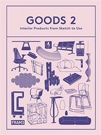 Goods 2 : Interior products from sketch to use