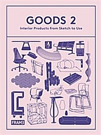 Goods 2: Interior Products from Sketch to Use (Hardcover)