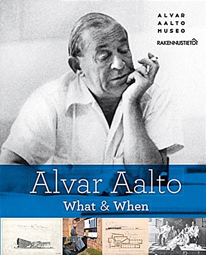 Alvar Aalto - What & When (Hardcover)