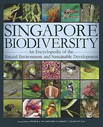 Singapore Biodiversity: An Encyclopedia of the Natural Environment (Hardcover)