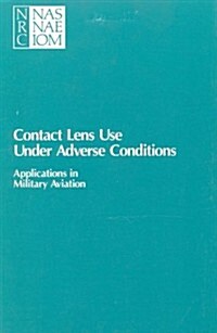 Contact Lens Use Under Adverse Conditions: Applications in Military Aviation (Paperback)