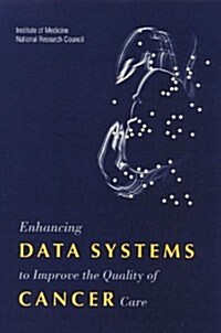 Enhancing Data Systems to Improve the Quality of Cancer Care (Paperback)