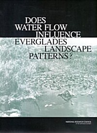 Does Water Flow Influence Everglades Landscape Patterns? (Paperback)