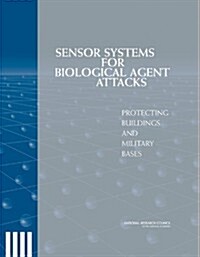 Sensor Systems for Biological Agent Attacks: Protecting Buildings and Military Bases (Paperback)