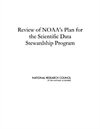 Review of Noaas Plan for the Scientific Data Stewardship Program (Paperback)