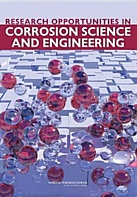 Research Opportunities in Corrosion Science and Engineering (Paperback)