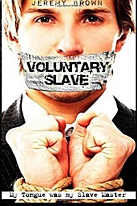 Voluntary Slave: My Tongue Was My Slave Master (Paperback)