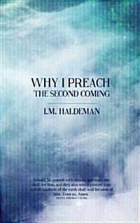 Why I Preach the Second Coming (Paperback)