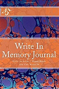 Write in Memory Journal: Write in Books - Blank Books You Can Write in (Paperback)