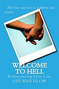 Welcome to Hell: Rediscovering First Love (Paperback)