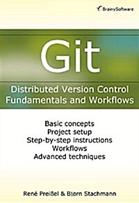 Git: Distributed Version Control--Fundamentals and Workflows (Paperback)