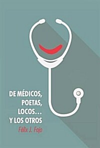 de Medicos, Poetas, Locos... y Los Otros (Hardcover)