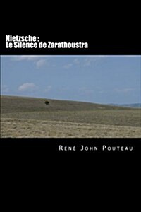 Nietzsche: Le Silence de Zarathoustra (Paperback)