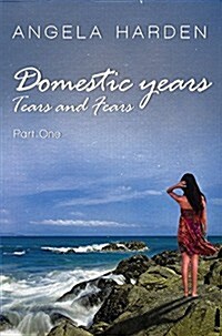 Domestic Years, Tears and Fears (Paperback)