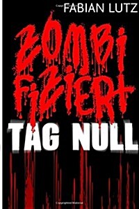 Zombifiziert, Band 1: Tag Null (Paperback)