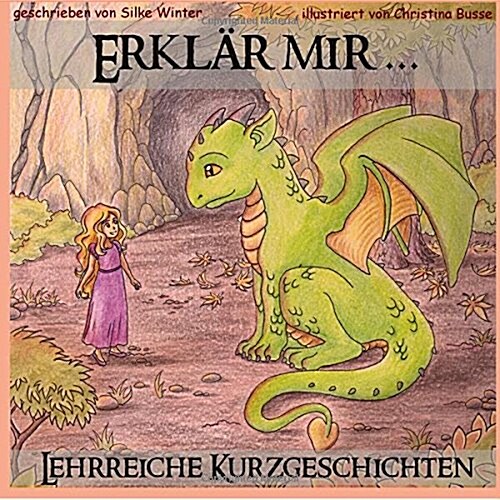 Erklaer Mir: Lehrreiche Kurzgeschichten Fuer Kinder (Paperback)