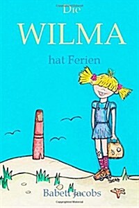 Die Wilma Hat Ferien (Paperback)