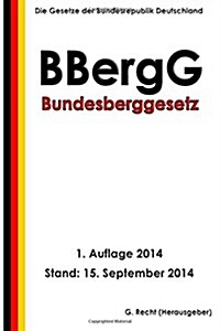 Bundesberggesetz (Bbergg) (Paperback)