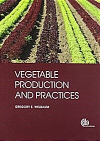 Vegetable Production and Practices (Hardcover)