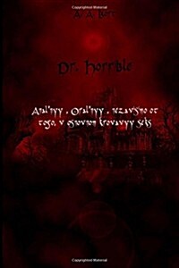 Dr. Horrible Analnyy, Oralnyy, Nezavisimo OT Togo, V Osnovnom Krovavyy Seks (Paperback)