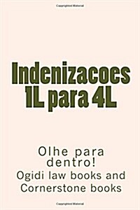 Indenizacoes 1l Para 4l: Olhe Para Dentro! (Paperback)