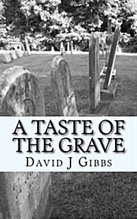 A Taste of the Grave: Tales of the Unknown (Paperback)