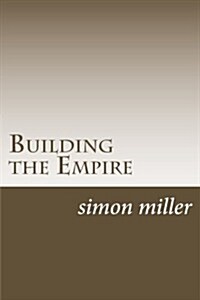 Building the Empire (Paperback)