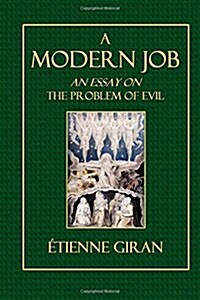 A Modern Job: An Essay on the Problem of Evil (Paperback)