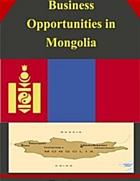 Business Opportunities in Mongolia (Paperback)