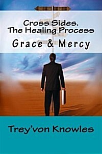 Cross Sides. the Healing Process (Paperback)