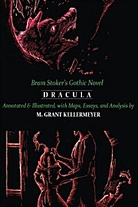 Bram Stokers Dracula: Annotated and Illustrated, with Maps, Essays, and Analysis (Paperback)