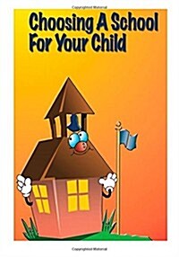 Choosing a School for Your Child (Paperback)