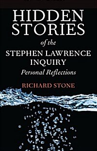 Hidden stories of the Stephen Lawrence inquiry : Personal reflections (Paperback)