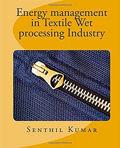 Energy Management in Textile Wet Processing Industry (Paperback)