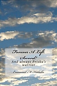 Forever a Left, Sword!: Until the End of Time Priskus Guide Finger (Paperback)