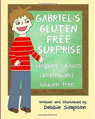 Gabriels Gluten Free Surprise: Helping Others Understand Gluten Free (Paperback)