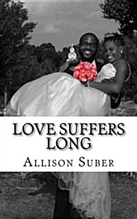 Love Suffers Long (Paperback)