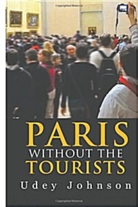 Paris - Without the Tourists (Paperback)