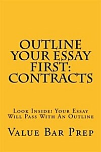 Outline Your Essay First: Contracts: Look Inside! Your Essay Will Pass with an Outline (Paperback)