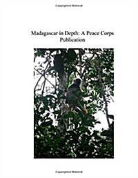 Madagascar in Depth: A Peace Corps Publication (Paperback)